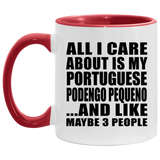 All I Care About Is My Portuguese Podengo Pequeno - 11oz Accent Mug Red