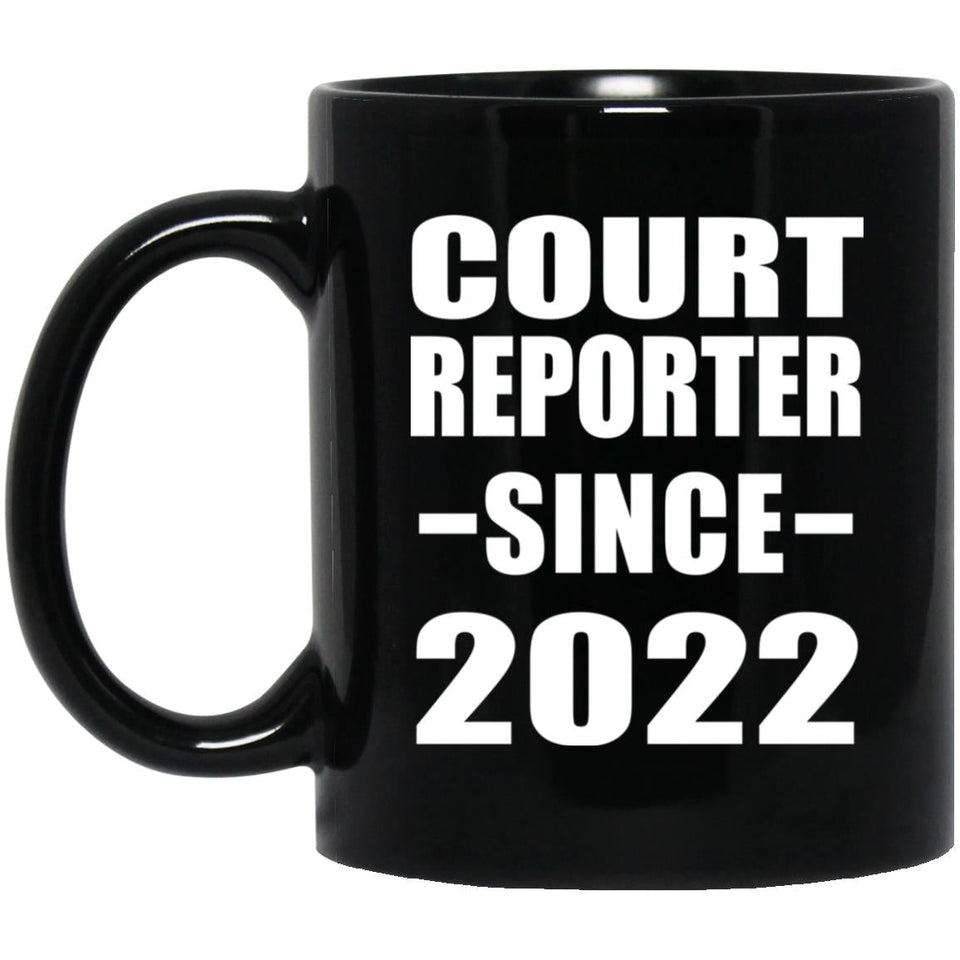 Court Reporter Since 2022 - 11oz Coffee Mug Black