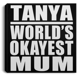 Tanya World's Okayest Mum - Canvas Square