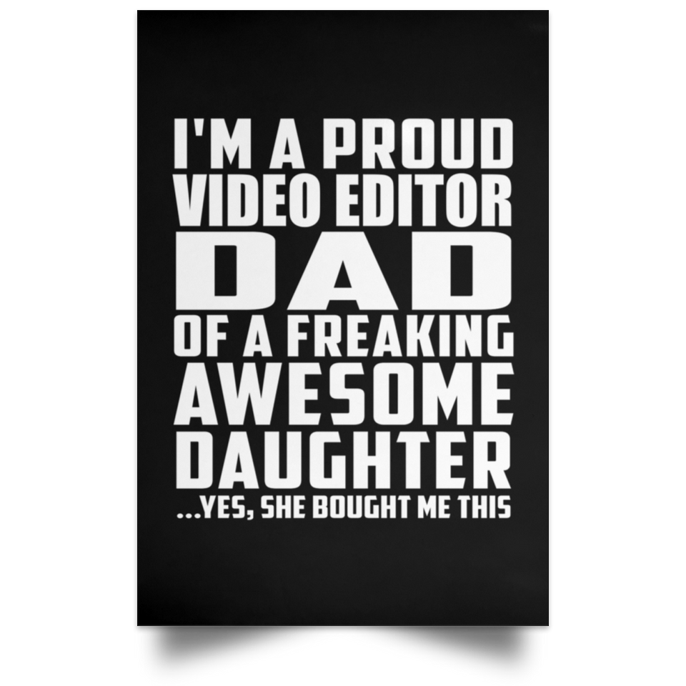 Proud Video Editor Dad Of Awesome Daughter - Poster Portrait