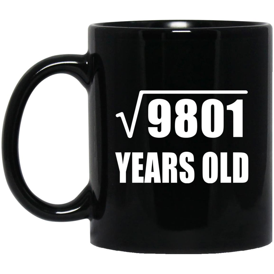 99th Birthday Square Root of 9801 Years Old - 11oz Coffee Mug Black