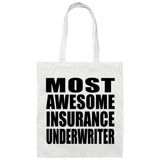 Most Awesome Insurance Underwriter - Tote Bag White