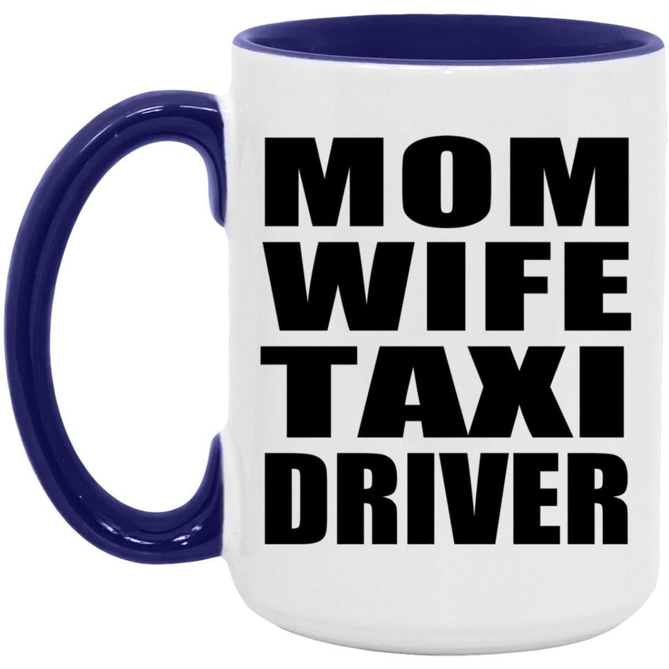 Mom Wife Taxi Driver - 15oz Accent Mug Purple