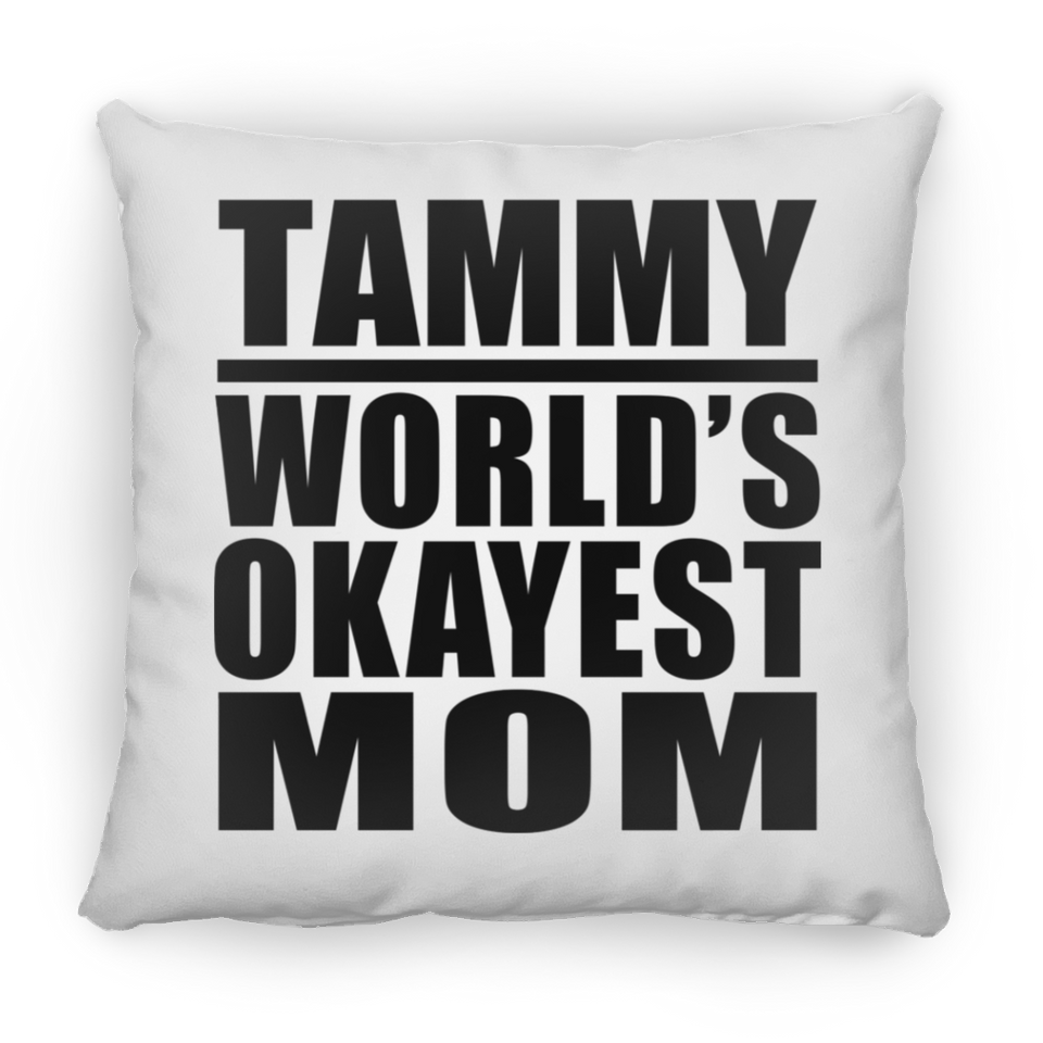 Tammy World's Okayest Mom - Throw Pillow