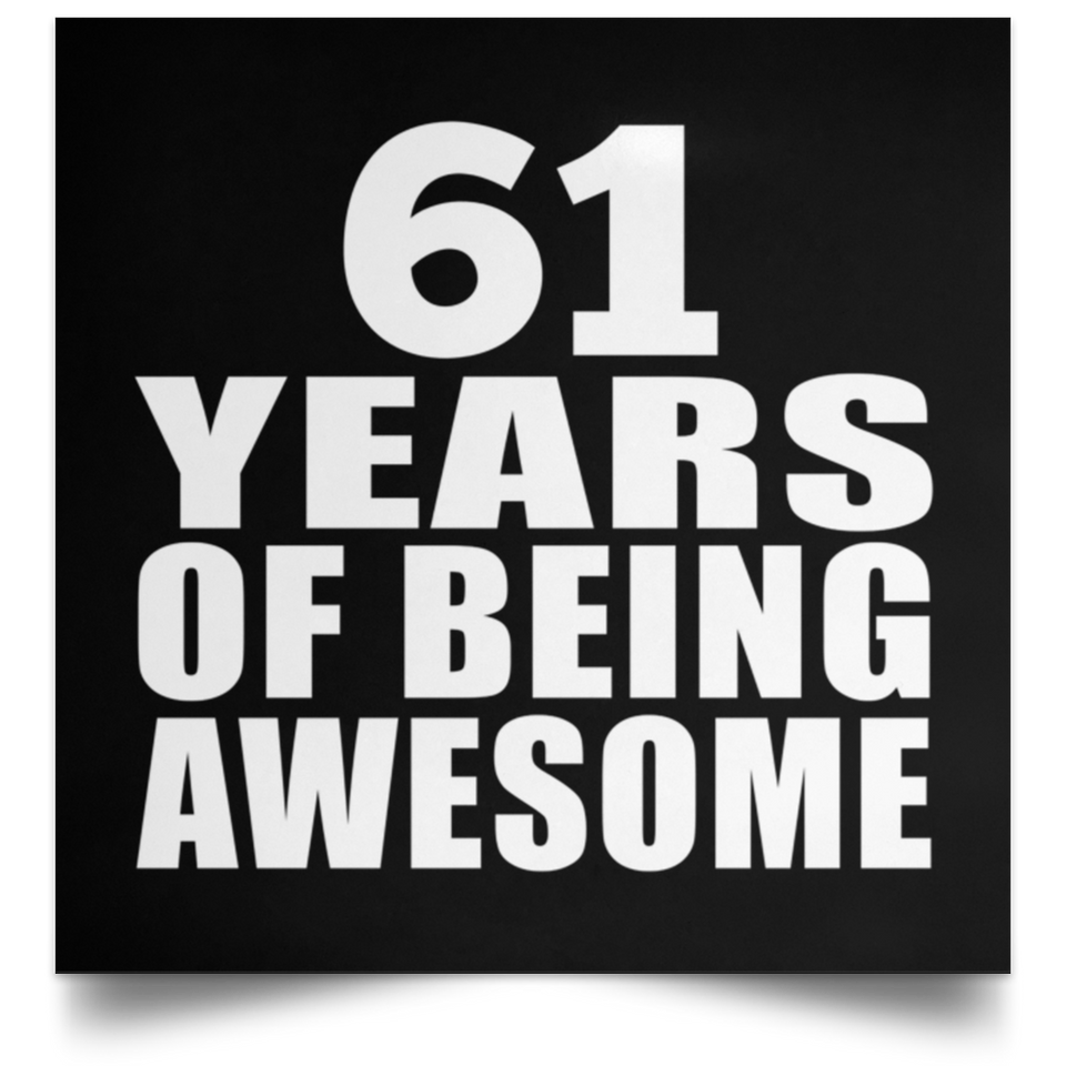 61st Birthday 61 Years Of Being Awesome - Poster Square