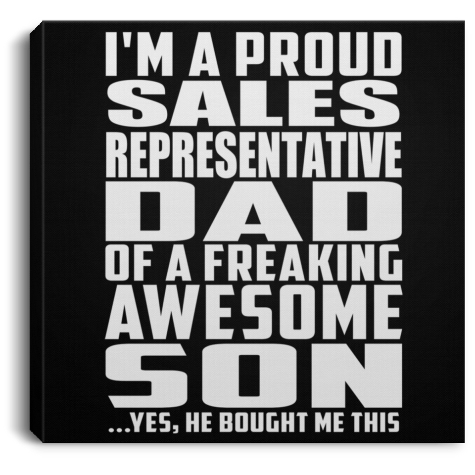 Proud Sales Representative Dad Of Awesome Son - Canvas Square