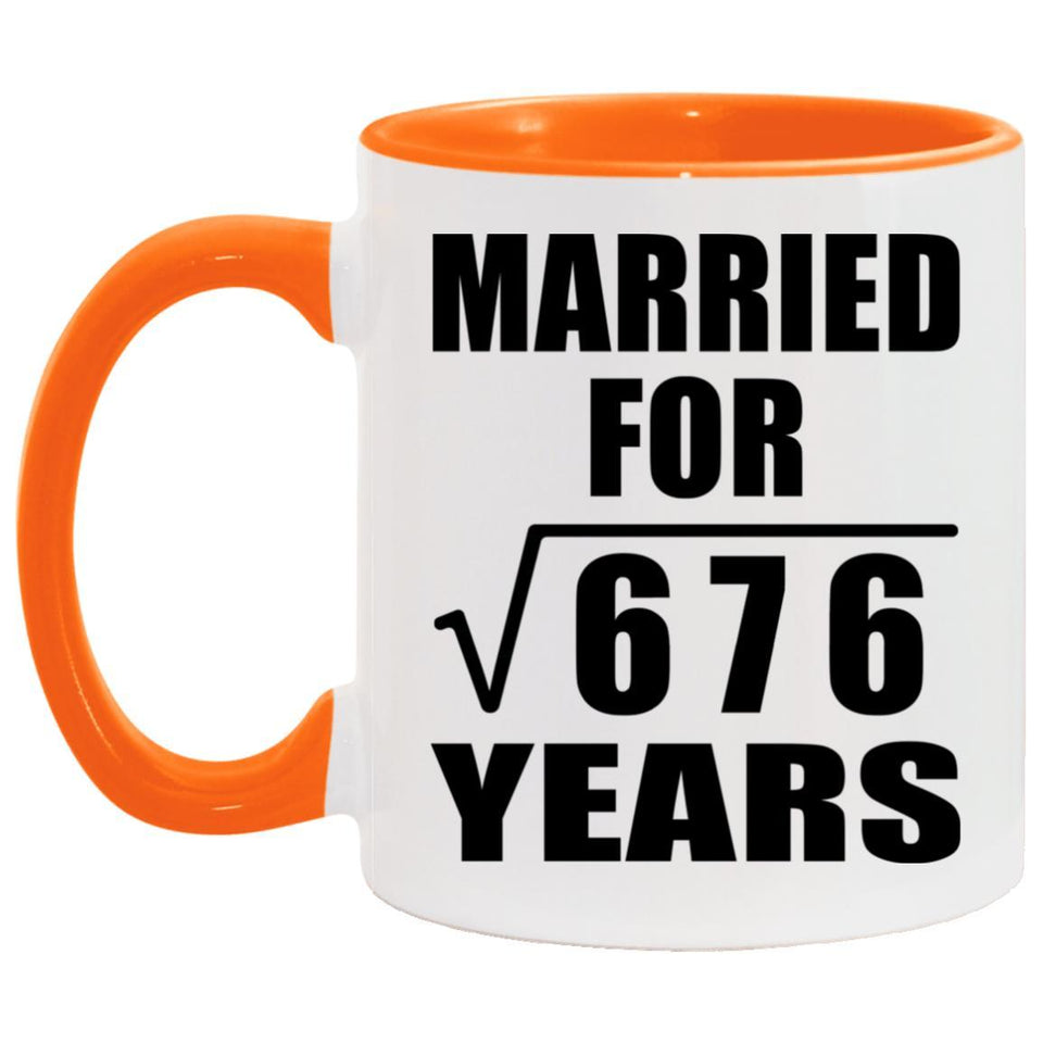 26th Anniversary Married For Square Root of 676 Years - 11oz Accent Mug Orange