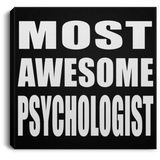 Most Awesome Psychologist - Canvas Square