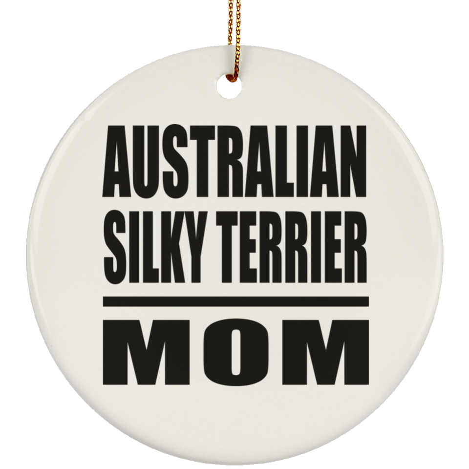 Australian Silky Terrier Mom - Circle Ornament
