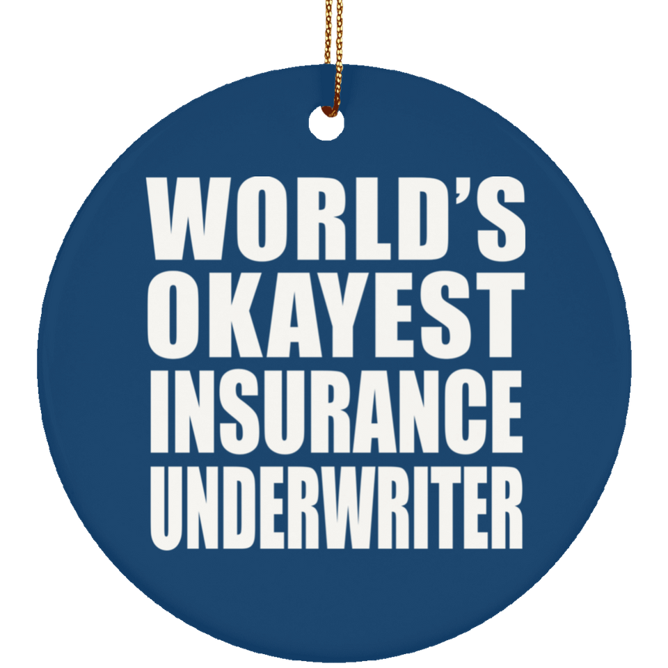 World's Okayest Insurance Underwriter - Circle Ornament