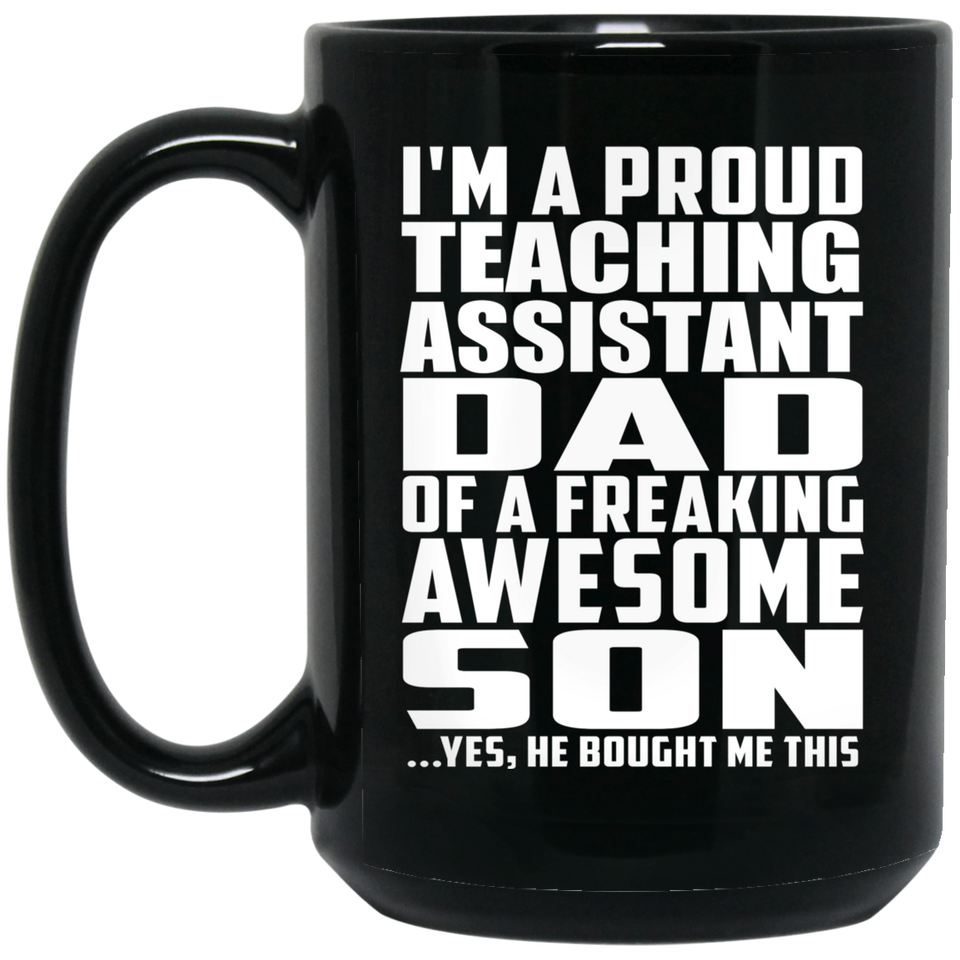 Proud Teaching Assistant Dad Of Awesome Son - 15 Oz Coffee Mug Black