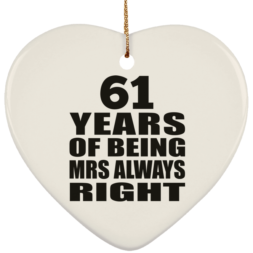 61st Anniversary 61 Years of Being Mrs Always Right - Heart Ornament