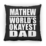 Mathew World's Okayest Dad - Throw Pillow Black