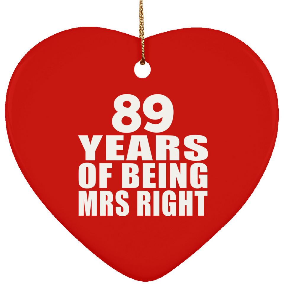 89th Anniversary 89 Years Of Being Mrs Right - Heart Ornament