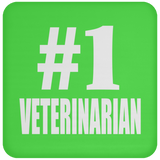 Number One #1 Veterinarian - Drink Coaster