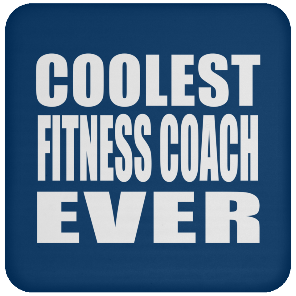 Coolest Fitness Coach Ever - Drink Coaster