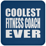 Coolest Fitness Coach Ever - Drink Coaster