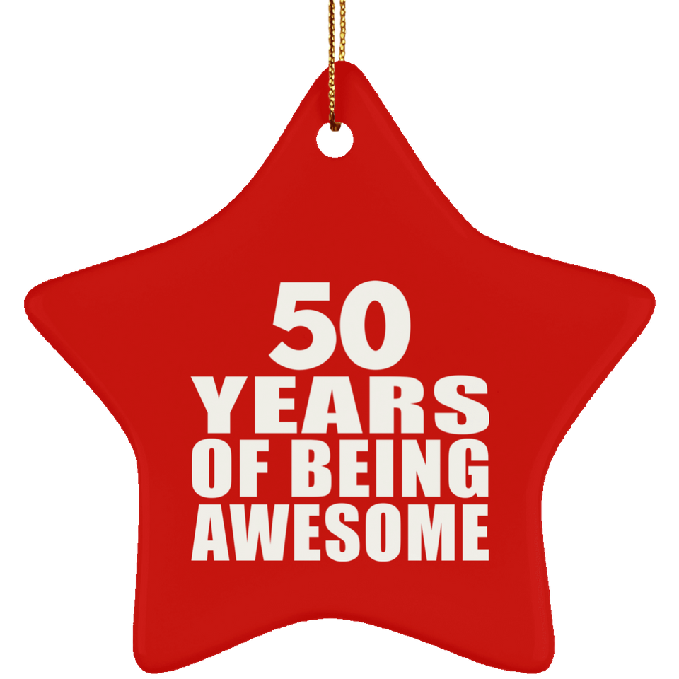 50th Birthday 50 Years Of Being Awesome - Star Ornament