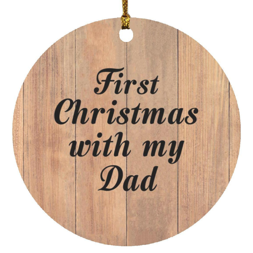 First Christmas With My Dad - Circle Ornament C