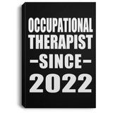 Occupational Therapist Since 2022 - Canvas Portrait