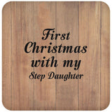 First Christmas With My Step Daughter - Drink Coaster C