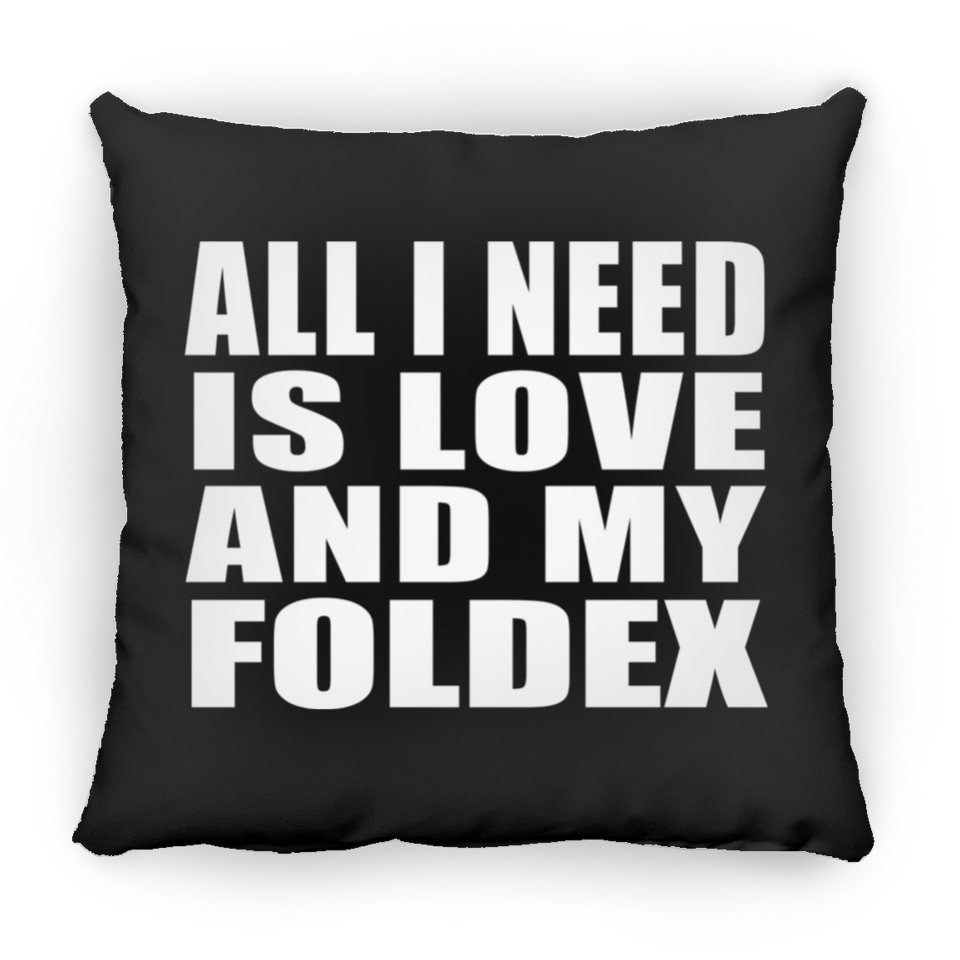 All I Need Is Love And My Foldex - Throw Pillow Black