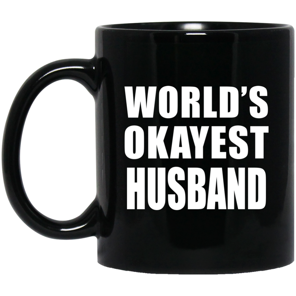 World's Okayest Husband - 11 Oz Coffee Mug Black