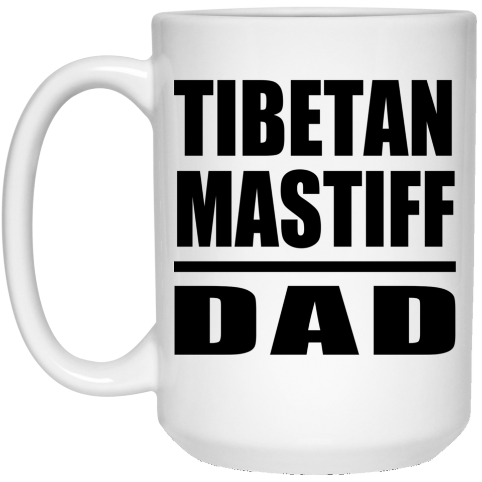 Tibetan Mastiff Dad - 15oz Coffee Mug