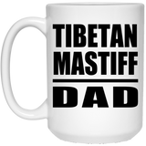 Tibetan Mastiff Dad - 15oz Coffee Mug