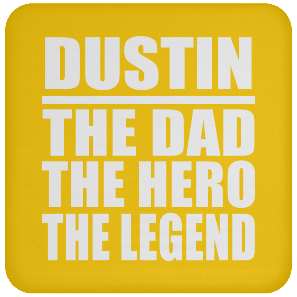 Dustin The Dad The Hero The Legend - Drink Coaster