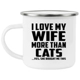 I Love My Wife More Than Cats - 12oz Camping Mug