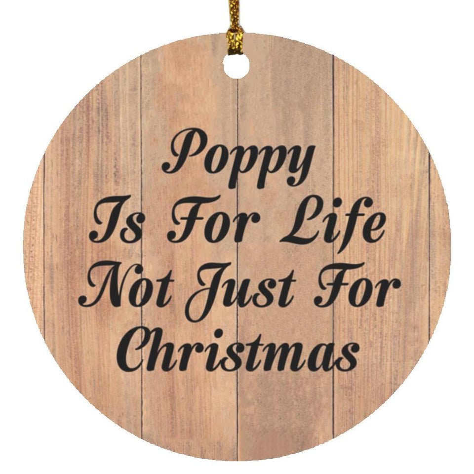 Poppy Is For Life Not Just For Christmas - Circle Ornament C
