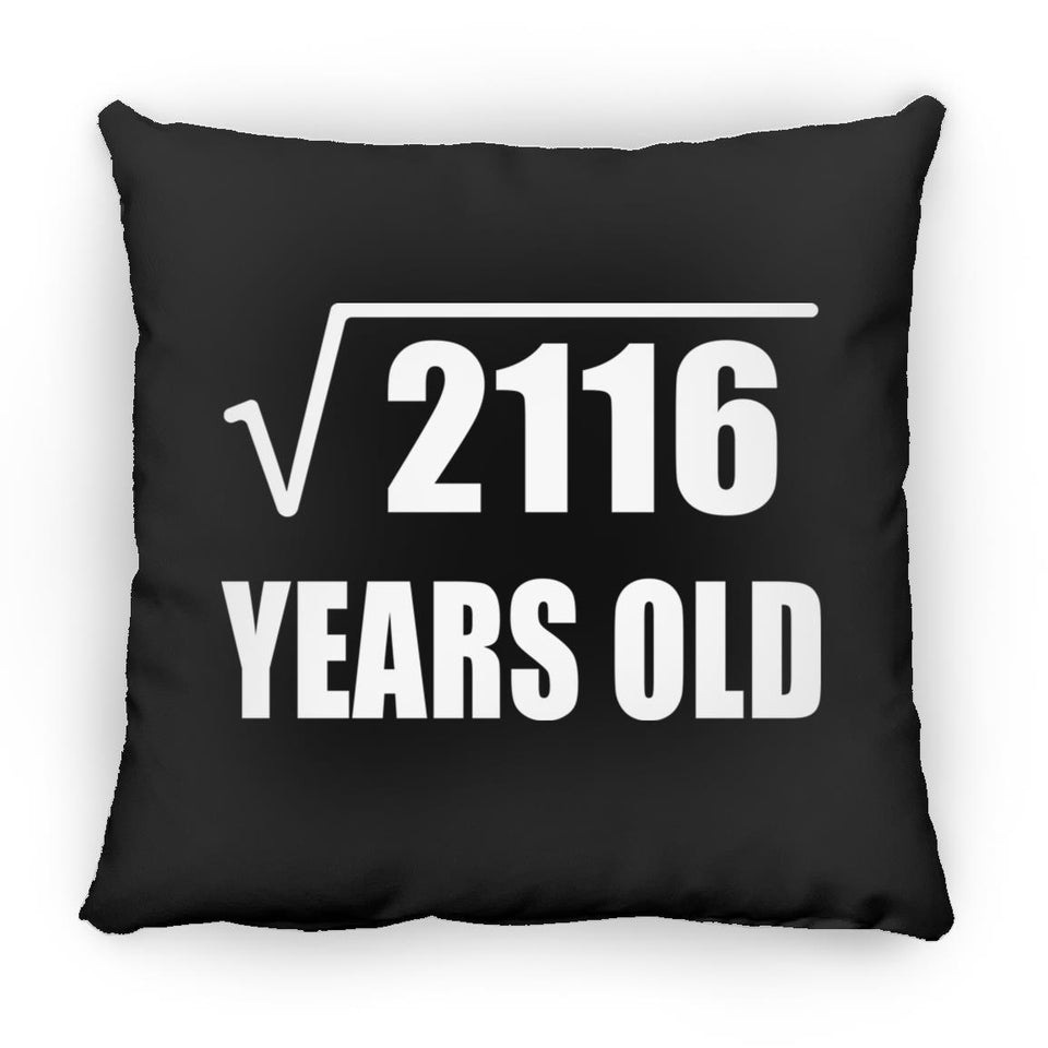 46th Birthday Square Root of 2116 Years Old - Throw Pillow Black