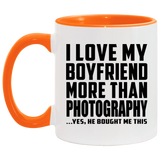 I Love My Boyfriend More Than Photography - 11oz Accent Mug Orange