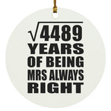67th Anniversary Square Root of 4489 Years Mrs Always Right - Circle Ornament