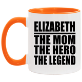 Elizabeth The Mom The Hero The Legend - 11oz Accent Mug Orange