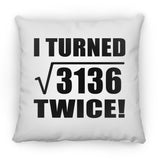 112th Birthday I Turned Square Root of 3136 Twice - Throw Pillow