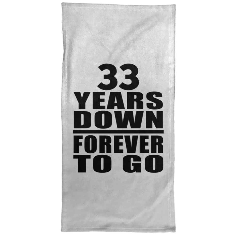 33rd Anniversary 33 Years Down Forever to Go - Hand Towel