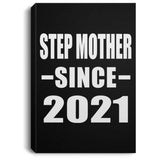 Step Mother Since 2021 - Canvas Portrait