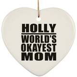 Holly World's Okayest Mom - Heart Ornament