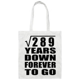 17th Anniversary Square Root of 289 Years Down Forever To Go - Tote Bag White