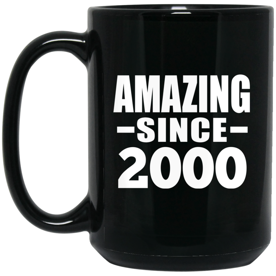 24th Birthday Amazing Since 2000 - 15 Oz Coffee Mug Black