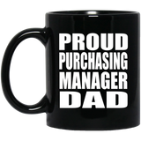 Proud Purchasing Manager Dad - 11oz Coffee Mug Black