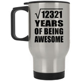 111th Birthday Square Root of 12321 Years of Being Awesome - Silver Travel Mug