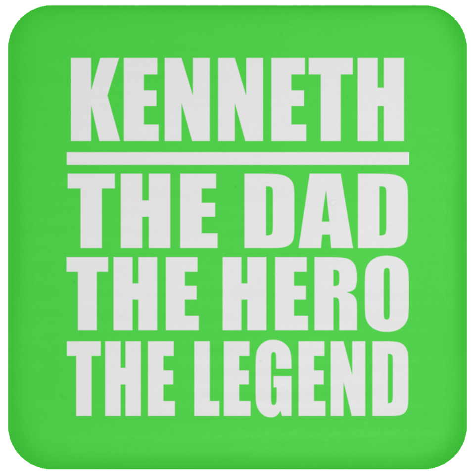 Kenneth The Dad The Hero The Legend - Drink Coaster