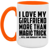 I Love My Girlfriend More Than Magic Trick - 15oz Accent Mug Orange