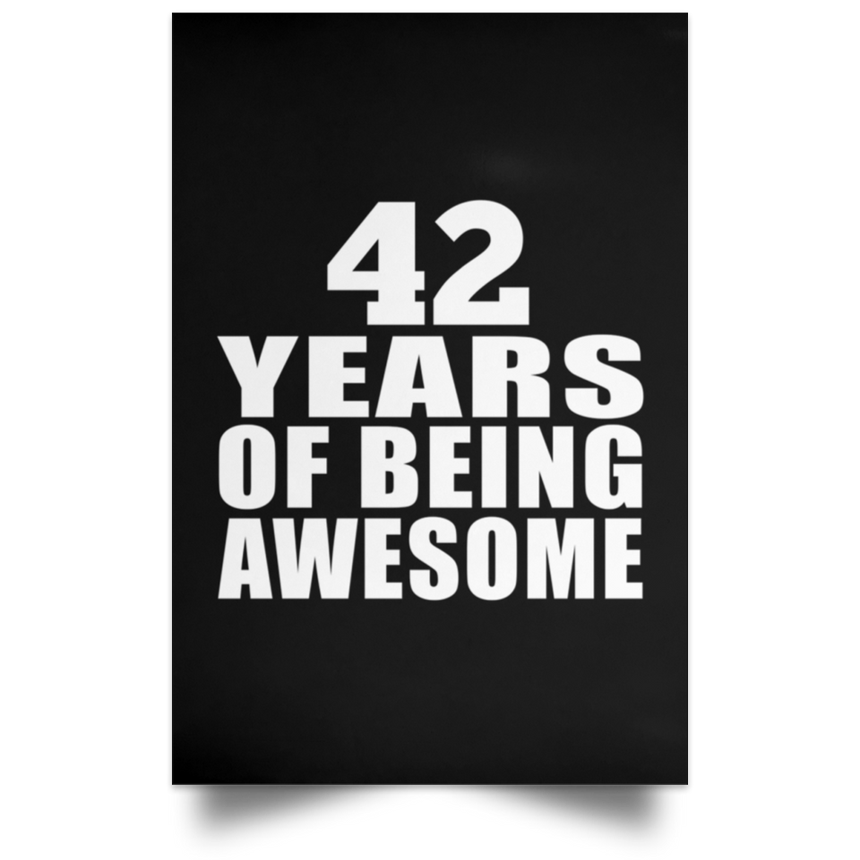 42nd Birthday 42 Years Of Being Awesome - Poster Portrait