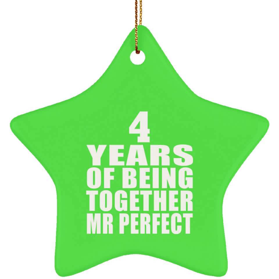 4th Anniversary 4 Years Of Being Mr Perfect - Star Ornament