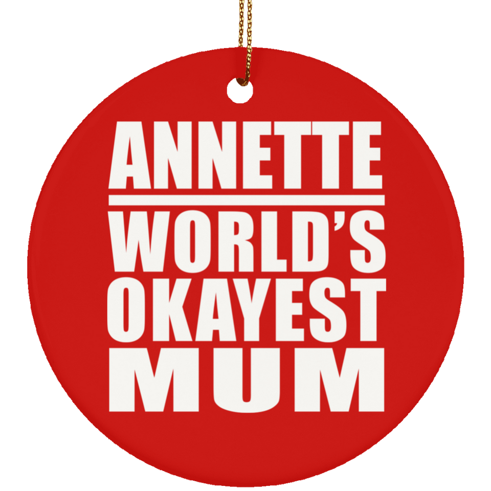 Annette World's Okayest Mum - Circle Ornament