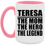 Teresa The Mom The Hero The Legend - 15oz Accent Mug Pink